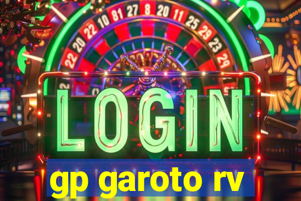 gp garoto rv